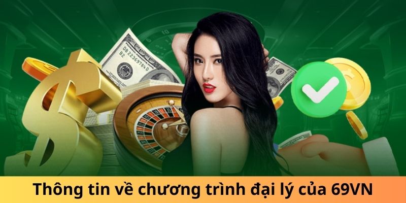 Thông tin về chương trình đại lý của 69VN